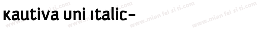 Kautiva Uni Italic字体转换